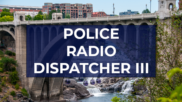 Spokane Police Department Careers- Police Radio Dispatcher III