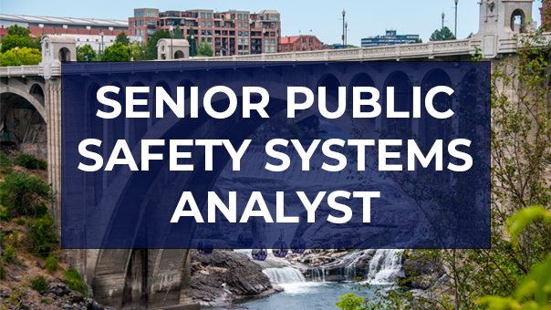 Spokane Police Department Careers- Senior Public Safety Systems Analyst